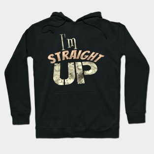 I'm straight up Hoodie